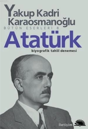Atatürk, Yakup Kadri Karaosmanoğlu, İletişim