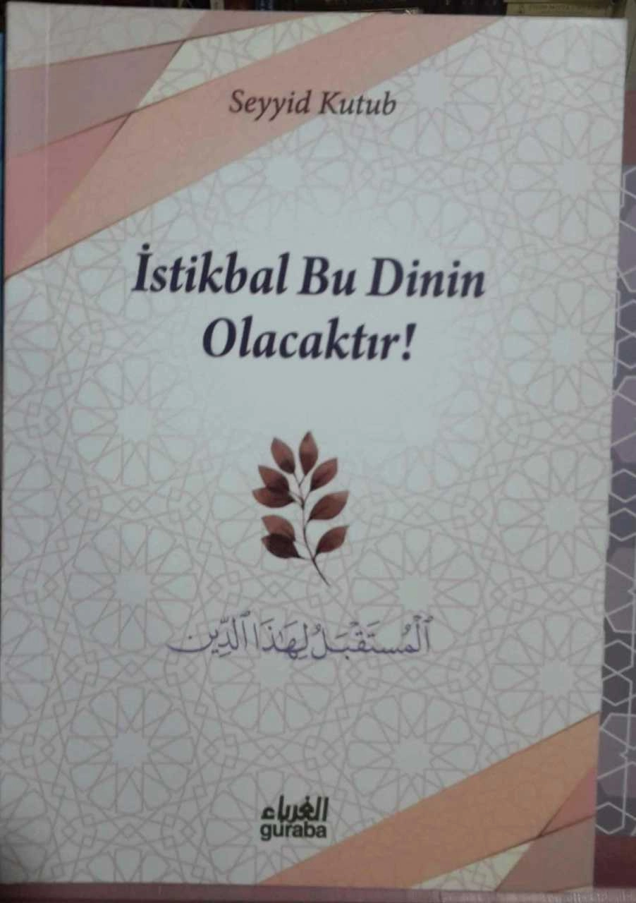 İstikbal Bu Dinin Olacaktır, Seyyid Kutub