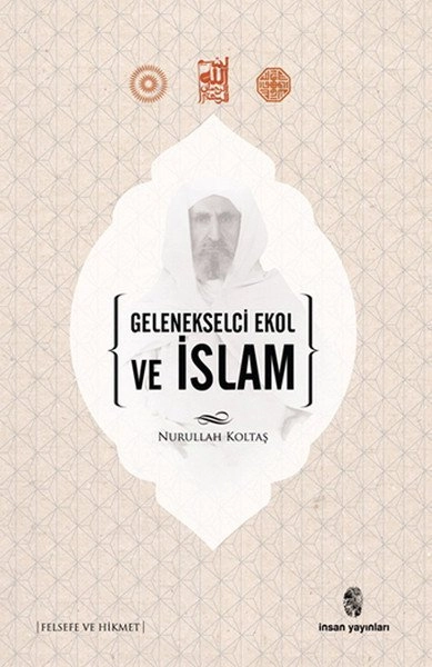 Gelenekselci Ekol ve İslam, Nurullah Koltaş