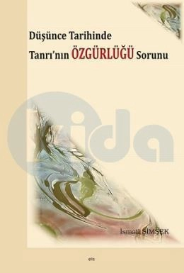 Düşünce Tarihinde Tanrı´Nın Özgürlüğü Sorunu, Elis Yayınları
