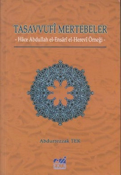 Tasavvufi Mertebeler; Hace Abdullah El- Ensari El- Herevi Örneği