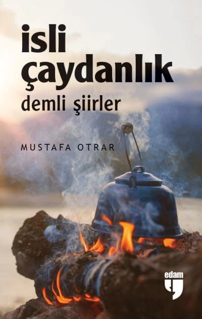 İSLİ ÇAYDANLIK DEMLİ ŞİİRLER