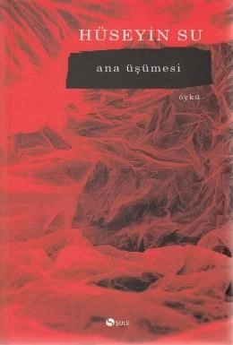 Ana Üşümesi, Hüseyin Su