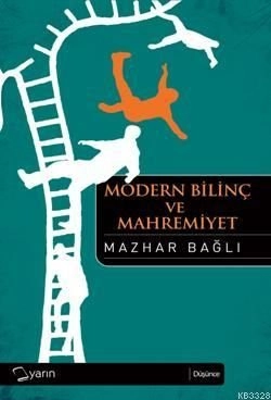 Modern Bilinç Ve Mahrumiyet, Mazhar Bağlı