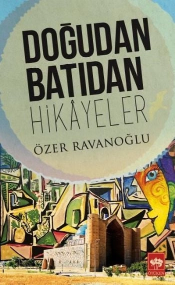 Doğudan Batıdan Hikayeler, Özer Ravanoğlu