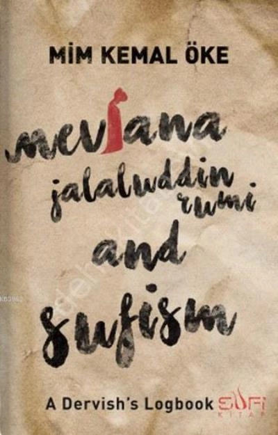 Mevlana Jalaluddin Rumi and Sufism ( Dervişin Seyir Defteri) (İngilizc, Sufi Kitap