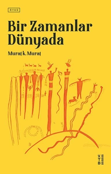 Bir Zamanlar Dünyada, Murat K. Murat