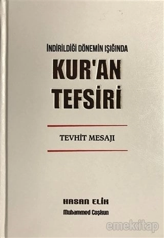Tevhit Mesajı İndirildiği Dönemin Işığında Kur'an Tefsiri