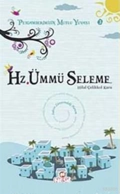 Hz. Ümmü Seleme, Hilal Çelikkol Kara