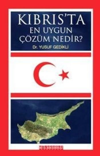 Kıbrısta En Uygun Çözüm Nedir, Yusuf Gedikli