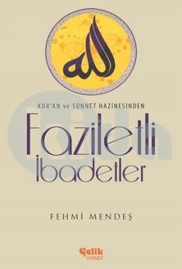 Faziletli İbadetler, Fehmi Mendeş