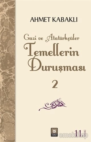 Temellerin Duruşması 2 Gazi ve Atatürkçüler, Ahmet Kabaklı
