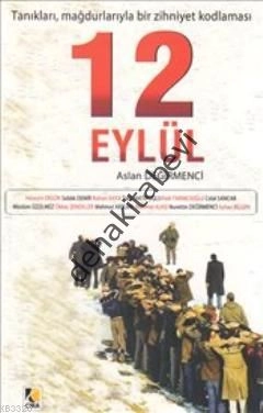 Tanıkları, Mağdurlarıyla Bir Zihniyet Kodlaması: 12 Eylül, Aslan Değirmenci