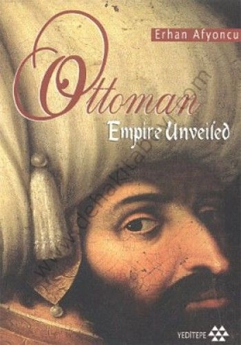 Ottoman Empire Unveiled, Erhan Afyoncu