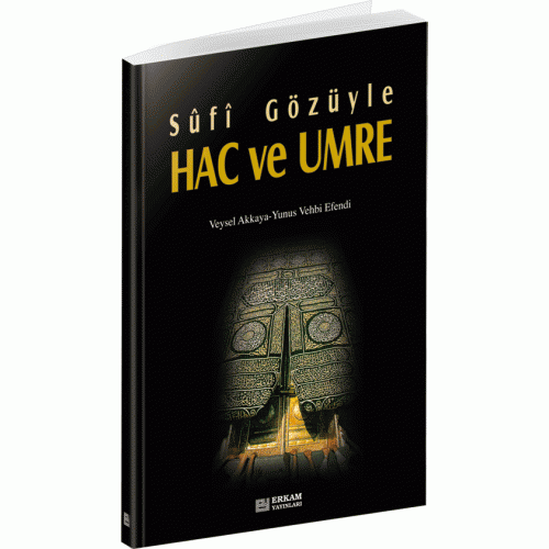 Sufi Gözüyle Hac Ve Umre, Veysel Akkaya