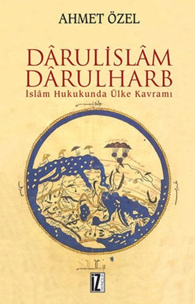 Dârülislâm-Darülharb; İslâm Hukukunda Ülke Kavramı, İz Yayıncılık