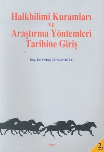 Halkbilimi Kuramları ve Araştırma Yöntemleri Tarihine Giriş, Özkul Çobanoğlu