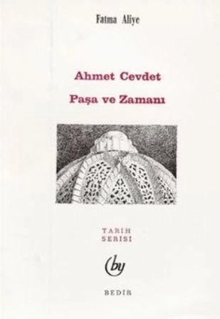 Ahmed Cevdet Paşa ve Zamanı, Fatma Aliye Hanım, Bedir Yayınları
