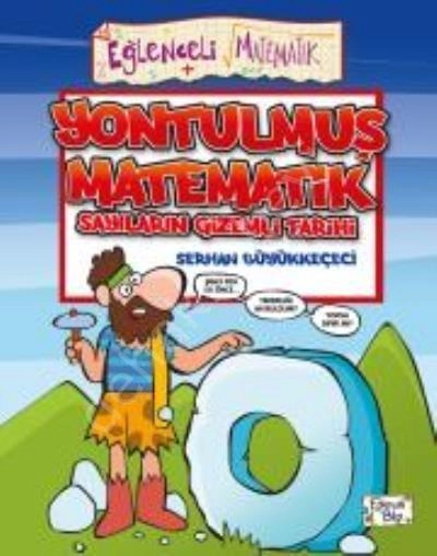 Yontulmuş Matematik - Sayıların Gizemli Tarihi, Serhan Büyükkeçeci