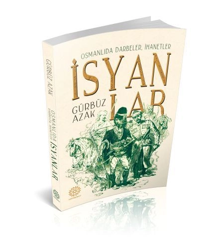 Osmanlıda Darbeler, İhanetler, İsyanlar, Gürbüz Azak