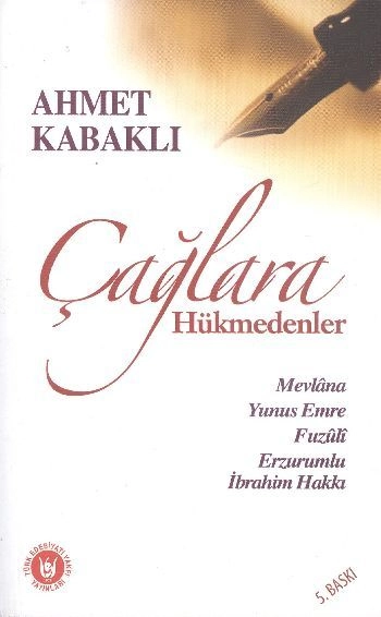 Çağlara Hükmedenler, Ahmet Kabaklı