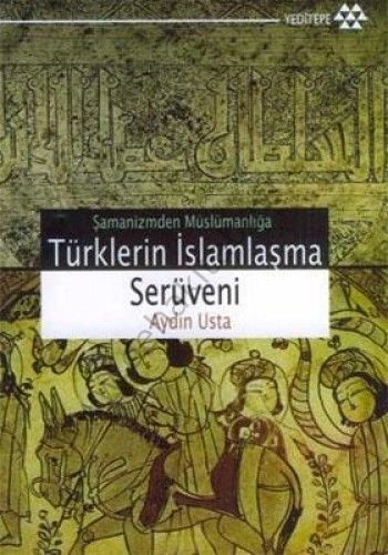 Türklerin İslamlaşma Serüveni, Aydın Usta