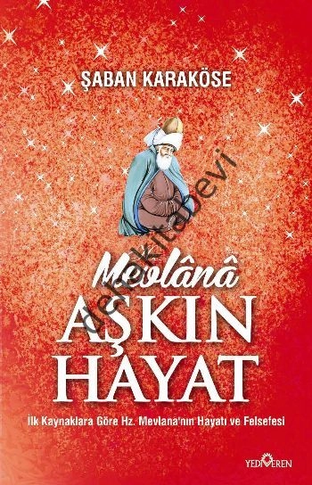 Mevlânâ Aşkın Hayat, Yediveren Yayınları