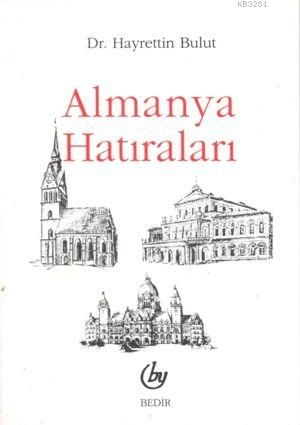Almanya Hatıraları, Dr. Hayreddin Bulut