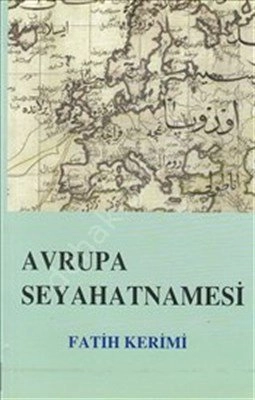 Avrupa Seyahatnamesi, Fatih Kerimi