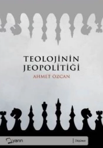 Teolojinin Jeopolitiği, Ahmet Özcan