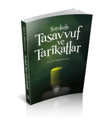 Sorularla Tasavvuf ve Tarikatlar, Prof. Dr. Mehmet Demirci