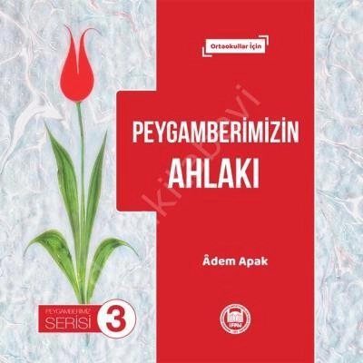 Peygamberimizin Ahlakı; Ortaokullar İçin