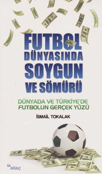 Futbol Dünyasında Soygun Ve Sömürü, İsmail Tokalak