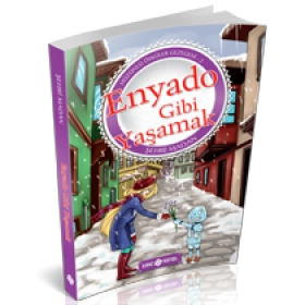 HÜZÜNLÜ ÖYKÜLER GEZEGENİ-2 'ENYADO GİBİ YAŞAMAK'