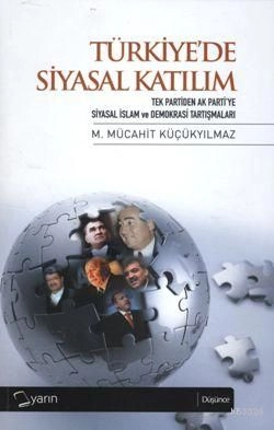 Türkiye`De Siyasal Katılım, M. Mücahit Küçükyılmaz