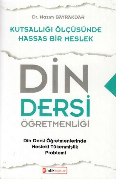 Kutsallığı Ölçüsünde Hassas Bir Meslek Din Dersi Öğretmenliği, Kimlik Yayınları