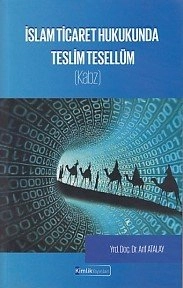 İslam Ticaret Hukukunda Teslim Tesellüm (Kabz), Kimlik Yayınları