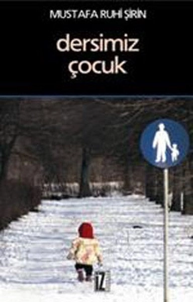 Dersimiz Çocuk, Mustafa Ruhi Şirin