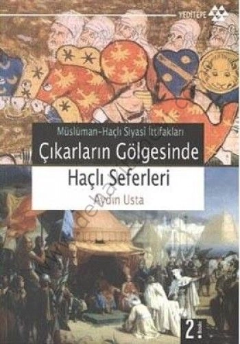 Çıkarların Gölgesinde Haçlı Seferleri, Aydın Usta