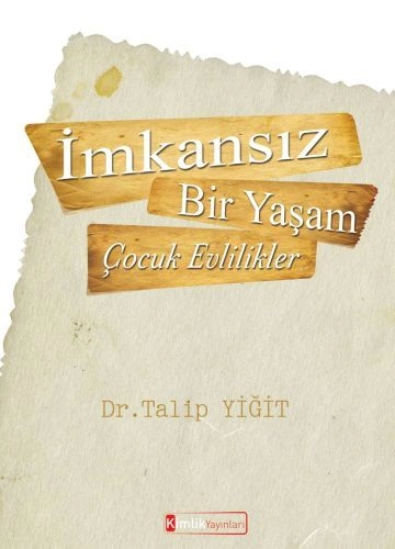 İmkansız Bir Yaşam Çocuk Evlilikler, Kimlik Yayınları