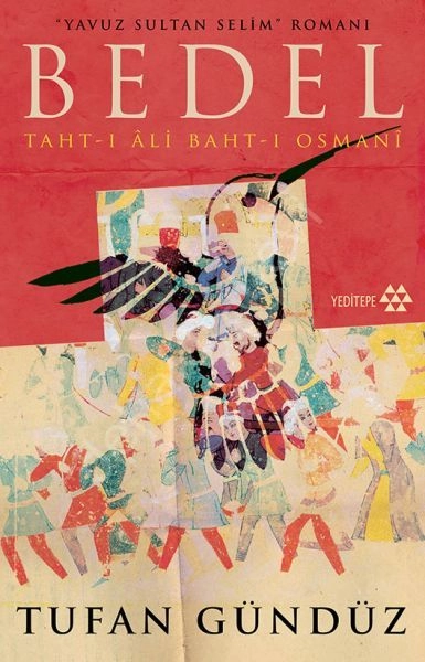 Yavuz Sultan Selim Romanı Bedel Taht-ı Ali Baht-ı Osmanı, Tufan Gündüz
