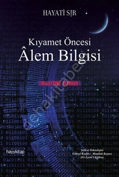 Kıyamet Öncesi Alem Bilgisi - Dijital Virüs, Hayati Sır