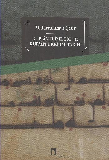 Kur'an İlimleri ve Kur'an ı Kerim Tarihi, Prof. Dr. Abdurrahman Çetin