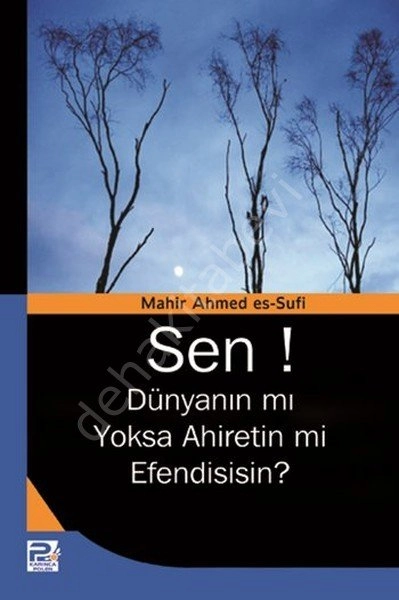 Sen! Dünyanın mı Yoksa Ahiretin mi Efendisisin? / Mahir Ahmed Es-Sufi, Karınca & Polen Kamp