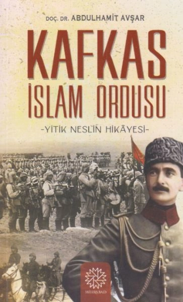 Yitik Neslin Hikayesi Kafkas İslam Ordusu, Abdulhamit Avşar