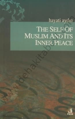 The Self Of Muslim And Its Inner Peace, Hayati Aydın