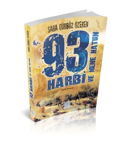 93 Harbi ve Nene Hatun, Sara Gürbüz Özeren