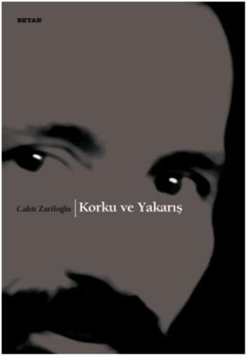 Korku ve Yakarış, Cahit Zarifoğlu