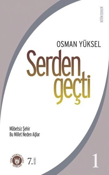 Serden Geçti 1, Osman Yüksel Serdengeçti