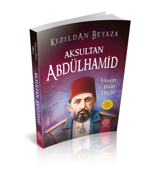 Kızıldan Beyaza Aksultan Abdülhamid, Hasan Basri Bilgin